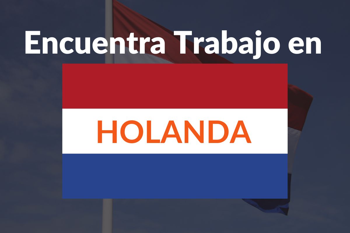 Cómo Encontrar Trabajo en Holanda: Guía 2025